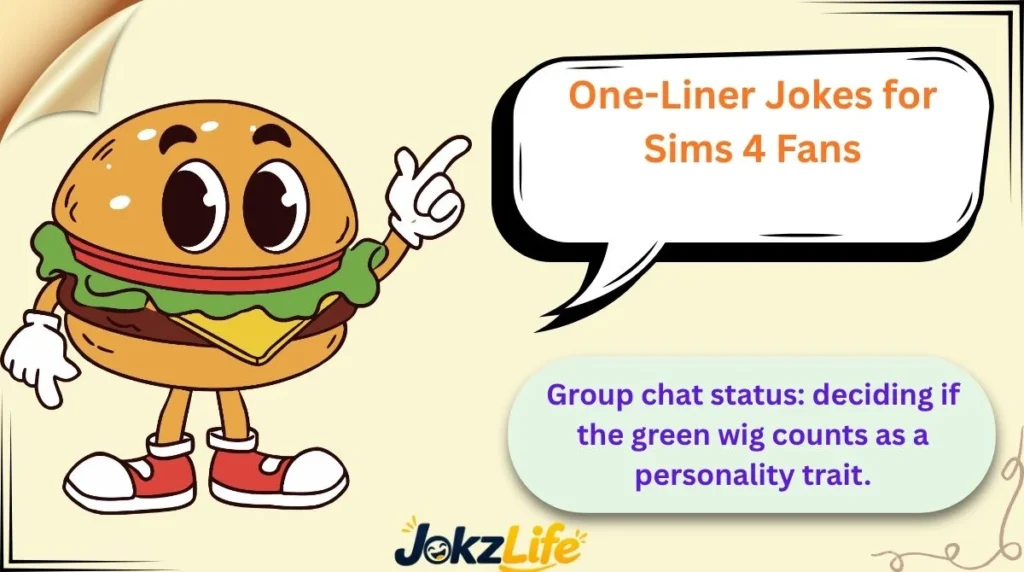 One-Liner Jokes for Sims 4 Fans