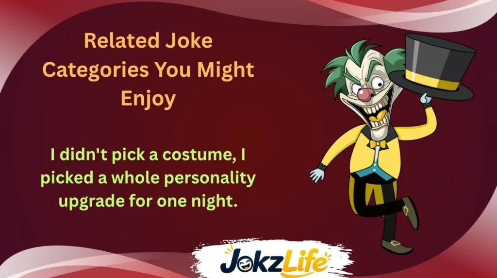 Related Joke Categories You Might Enjoy